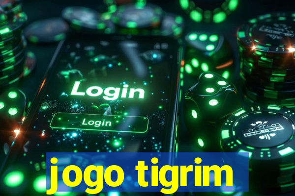 jogo tigrim